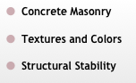 Concrete Masonry
Textures and Colors
Structural Stability